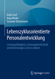 Lebenszyklusorientierte Personalentwicklung: Leistungsfähigkeit, Leistungsbereitschaft und lebenslanges Lernen stärken