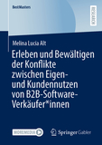 Erleben und Bewältigen der Konflikte zwischen Eigen- und Kundennutzen von B2B-Software-Verkäufer*innen