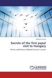 Secrets of the first papal visit to Hungary: Politics and Protocol behind the (iron-) curtain