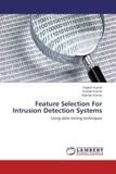 Feature Selection For Intrusion Detection Systems: Using data mining techniques