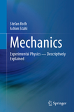 Mechanics: Experimental Physics - Descriptively Explained