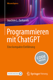 Programmieren mit ChatGPT: Eine kompakte Einführung