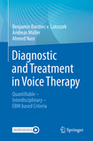 Diagnostic and Treatment in Voice Therapy: Quantifiable - Interdisciplinary - EBM based Criteria