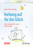 Vorhang auf fürs Glück: Drehbuch für mehr Lebensfreude