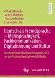 Deutsch als Fremdsprache ? Mehrsprachigkeit, Fachkommunikation, Digitalisierung und Kultur: Internationale Nachwuchstagung 2024 an der Technischen Universität Berlin