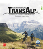 Herausforderung Transalp: Training - Ausrüstung - Praxis