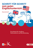 Schritt für Schritt zum guten Englischunterricht: Praxisbuch für Studium, Referendariat und Berufseinstieg