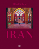 Alfred Seiland. IRAN: Between the Times