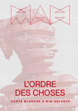 The Order of Things (French edition): Carte Blanche ? Wim Delvoye