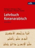 Lehrbuch Koranarabisch: Grundkurs