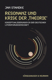 Resonanz und Krise der ,Theorie': Konzeptualisierungen in der Deutschen Literaturwissenschaft