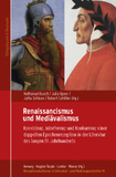 Mediävalismus und Renaissancismus: Koexistenz, Interferenz und Konkurrenz einer doppelten Epochenrezeption in der Literatur des langen 19. Jahrhunderts