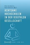 Achtsame Hochschulen in der digitalen Gesellschaft