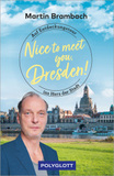 Nice to meet you, Dresden!: Auf Entdeckungstour ins Herz der Stadt