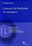 Latinum für Studenten, Lehr- und Übungsbuch: Klausurorientiert. Prüfungsrelevant. Optimale Vorbereitung auf Cicero, Cäsar und Sallust