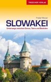 TRESCHER Reiseführer Slowakei: Unterwegs zwischen Donau und Beskiden. Mit Bratislava, Kleinen Karpaten, Hoher Tatra und Donautiefland