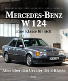 Mercedes-Benz W 124: Eine Klasse für sich - Alles über den Urvater der E-Klasse