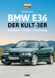 BMW E36: Der Kult-3er: Geschichte - Technik - Entwicklung BMW 3er-Reihe