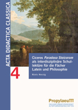 Ciceros Paradoxa Stoicorum als interdisziplinäre Schullektüre für die Fächer                Latein und Philosophie: Eine Untersuchung eines fächerübergreifenden Kompetenzgewinns