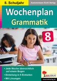 Wochenplan Grammatik / Klasse 8: Jede Woche übersichtlich auf einem Bogen! (8. Schuljahr)