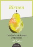 Birnen, m. Poster: Geschichte & Kultur. 30 Rezepte