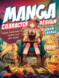 Manga Character Design: Faces, Fashions, Hairstyles and More! (with Over 800 Illustrations)