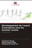 Développement de l'esprit d'entreprise chez les femmes rurales: ? Tripura, en Inde