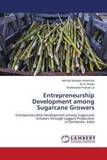 Entrepreneurship Development among Sugarcane Growers: Entrepreneurship Development among Sugarcane Growers through Jaggery Production in Karnataka, India. DE