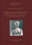 Forging Authenticity ? Giovanni Bastianini and theNneo?Renaissance in Nineteenth?Century Florence: Giovanni Bastianini and the Neo-Renaissance in Nineteenth-Century Florence