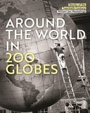 Around the World in 200 Globes: Stories of the 20th Century