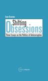 Shifting Obsessions ? Three Essays on the Politics of Anti?Corruption: Three Essays on the Politics of Anti-Corruption