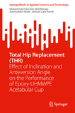 Total Hip Replacement (THR): Effect of Inclination and Anteversion Angle on the Performance of Epoxy-UHMWPE Acetabular Cup