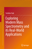 Exploring Modern Mass Spectrometry and Its Real-World Applications