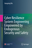 Cyber Resilience System Engineering Empowered by Endogenous Security and Safety