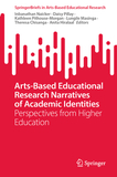 Arts-Based Educational Research Narratives of Academic Identities: Perspectives from Higher Education