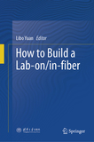 How to Build a Lab-on/in-Fiber