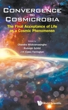 Convergence To Cosmicrobia: The Final Acceptance Of Life As A Cosmic Phenomenon