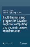 Fault diagnosis and prognostics based on cognitive computing and geometric space transformation