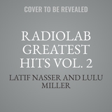 Radiolab Greatest Hits Vol. 2