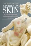 Stories on Skin: A Librarian's Guide to Tattoos as Personal Archives