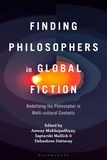 Finding Philosophers in Global Fiction: Redefining the Philosopher in Multi-cultural Contexts