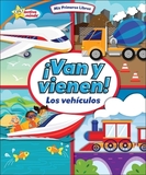 ĄVan Y Vienen! (They Come and Go!): Los Vehículos (Vehicles)