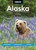 Moon Alaska: Scenic Drives, National Parks, Best Hikes