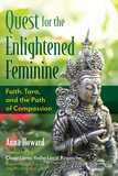 Quest for the Enlightened Feminine: Faith, Tara, and the Path of Compassion