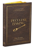 Peculiar Baking: A Practical Guide to Strange Confections