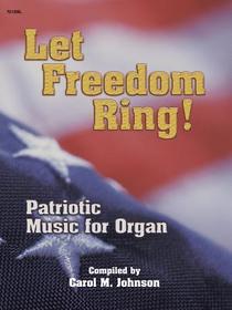 Let Freedom Ring!: Patriotic Music for Organ