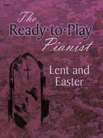 Ready-To-Play Pianist: Lent and Easter