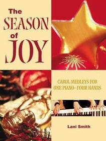 The Season of Joy: Carol Medleys for One Piano - Four Hands