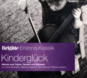 Brigitte Erlebnis Klassik, Kinderglück, 1 Audio-CD: Stücke zum Toben, Tanzen und Zuhören