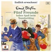 Fünf Freunde - Endlich erwachsen - Fünf Freunde haben Spaß beim Teambuilding, 1 Audio-CD